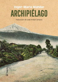 ARCHIPÍLAGO, Inger-Maria Mahlke - VEGUETA EDICIONES