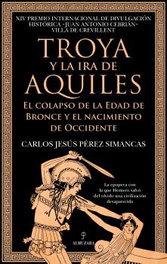 ALMUZARA EDITORIAL, Troya y la ira de Aquiles - ALMUZARA EDITORIAL