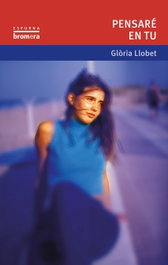 Pensaré en tu, Gloria Llobet Brandt - BROMERA EDICIONS