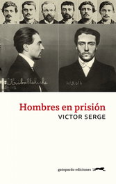 Hombres en prisión, Victor Serge - Gatopardo Ediciones