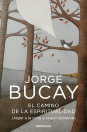 El camino de la espiritualidad, Jorge Bucay - DEBOLSILLO