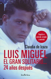 LUIS MIGUEL, EL GRAN SOLITARIO...24 AÑOS DESPUÉS, Claudia De Icaza - INDICIOS
