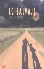 Lo salvaje, Alberto Alfonsín - EDITORIAL ADARVE