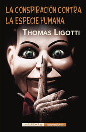 Conspiración contra la especie humana, Thomas Ligotti - VALDEMAR