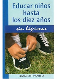 MEDICI, Educar niños hasta los 10 años sin lágrimas, Elisabeth Pantley - MEDICI