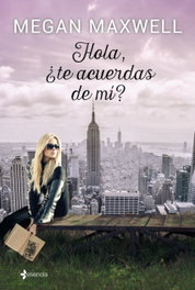 Hola, ¿te acuerdas de mi?, Megan Maxwell - ESENCIA