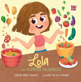 BABIDI-BU LIBROS, La Lola i els aliments saludables, Jordina Martí Salvadó
