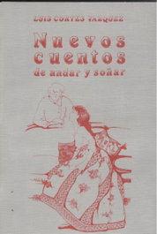 Nuevos cuentos de andar y soñar, Luis Cortés Vázquez - LC