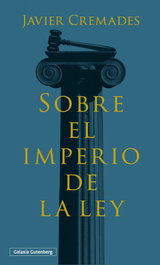 Sobre el imperio de la ley, Javier Cremades - GALAXIA GUTENBERG