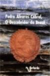 (PORT).PEDRO ALVARES CABRAL, O DESCOBRIDOR DO BRASIL, Joao Alves das Neves - VERTENTE