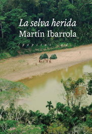 La selva herida, Martín Ibarrola - PEPITAS DE CALABAZA