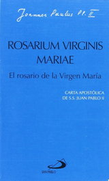 Rosarium virginis mariae. El rosario de la virgen María, Juan Pablo II - SAN PABLO EDITORIAL