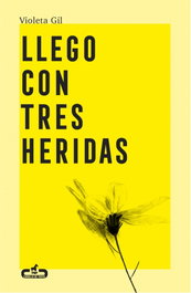 Llego con tres heridas, Violeta Gil - CABALLO DE TROYA
