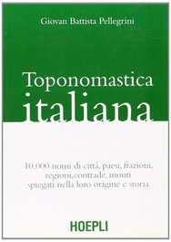 Toponomastica italiana, G. Battista, Pellegrini - ULRICO HOEPLI