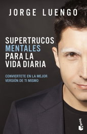 SUPERTRUCOS MENTALES PARA LA VIDA DIARIA, Jorge Luengo - BOOKET