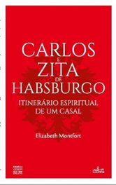 Carlos e Zita de Habsburgo, Elizabeth Montfort - LUCERNA