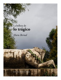 La belleza de lo trágico, Maru Bernal - EOLAS