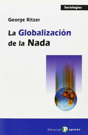 La globalización de la nada, George Ritzer - POPULAR