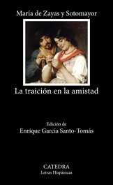 La traición en la amistad, María de Zayas y Sotomayor - CATEDRA