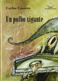 Un polbo xigante, Carlos Casares Mouriño - GALAXIA