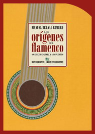 Los orígenes del flamenco, Manuel Bernal Romero - RENACIMIENTO EDITORIAL