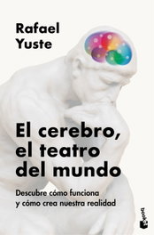 BOOKET, El cerebro, el teatro del mundo, Rafael Yuste Rojas - BOOKET