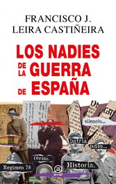Los Nadies de la Guerra de España, Francisco J. Leira Castiñeira - AKAL