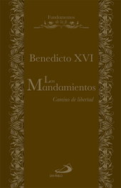 Mandamientos, Benedicto XVI - SAN PABLO EDITORIAL