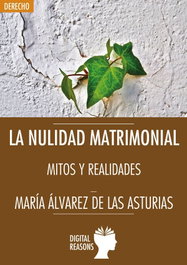 La nulidad matrimonial, María Álvarez de las Asturias - DIGITAL REASONS