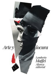 Arte y locura, Lamberto Maffei - ALIANZA
