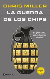 PENINSULA, La guerra de los chips, Chris Miller - PENINSULA
