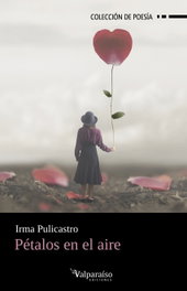 VALPARAISO, Pétalos en el aire, Irma Pulicastro - VALPARAISO