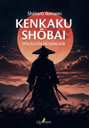 Vocación de Samurai: Kenkaku Shobai, Shotaro Ikenami - QUATERNI