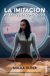 La imitación de éxitos ya conocidos, Malka Older - CRONONAUTA EDITORIAL