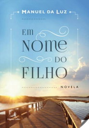 EM NOME DO FILHO, Manuel Da Luz - EDIÇOES COLIBRI