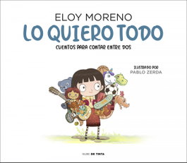 NUBE DE TINTA, LO QUIERO TODO: CUENTOS PARA CONTAR ENTRE DOS - Eloy Moreno