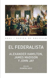 El federalista, Alexander Hamilton, James Madison y John Jay - AKAL