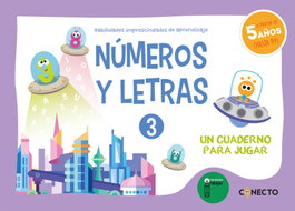 CONECTO, Números y letras 3. Un cuaderno para jugar (5 años) - CONECTO