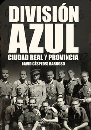 División Azul, Ciudad Real y provincia, David Céspedes Barroso - SND EDITORES