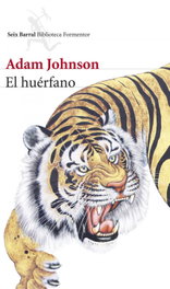 El huérfano, Adam Johnson - SEIX BARRAL EDICIONES