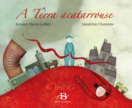 A terra acatarrouse, Roxane M. Galliez - BAIA