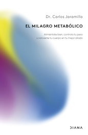 El milagro metabólico, Dr. Carlos Jaramillo - DIANA EDITORIAL