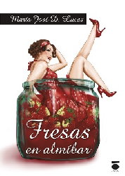 Fresas en almíbar, M.José Lucas - DAURO