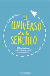El universo de lo sencillo, Pablo Arribas - NUBE DE TINTA