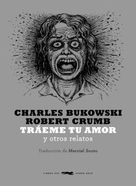 Tráeme tu amor, Charles Bukowski - Libros del Zorro Rojo