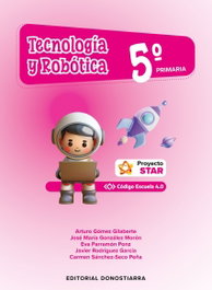 DONOSTIARRA, TECNOLOGÍA Y ROBÓTICA 5º PRIMARIA - PROYECTO STAR - CÓDIGO ESCUELA 4.0 - MADRID - AA.VV