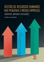 EDITORA RH, Gestão de Recursos Humanos nas Pequenas e Médias Empresas: Contextos, Métodos e Aplicações - Pedro Melo/Machado, C.