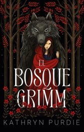 El bosque Grimm, Kathryn Purdie - PUCK