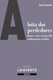 A loita dos perdedores, Luís Lamela García - LAIOVENTO, S.L.