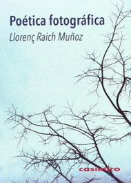 Poética fotográfica, Llorenç Raich Muñoz - CASIMIRO